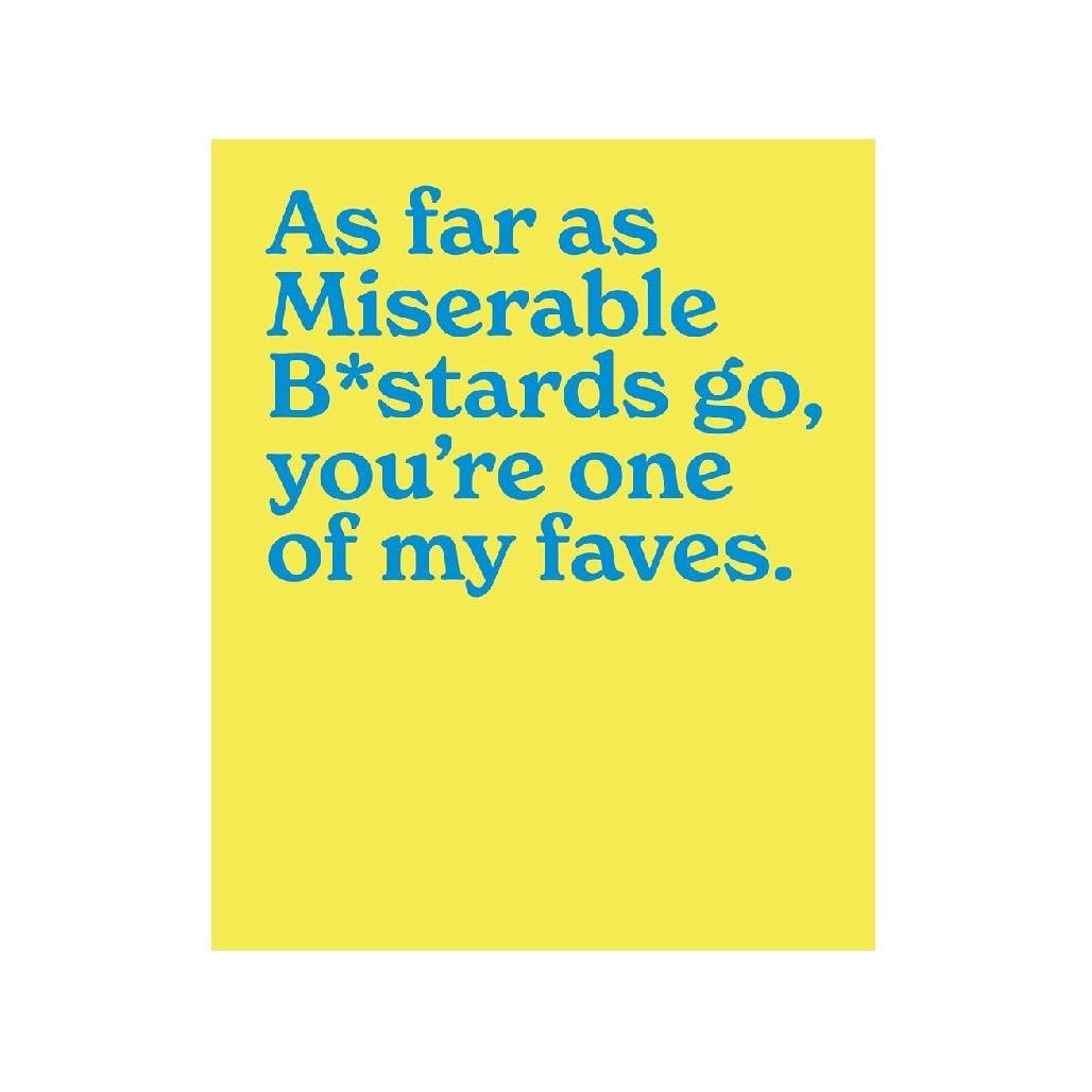 'Favourite Miserable B*stard...' Witty Blank Greeting Card