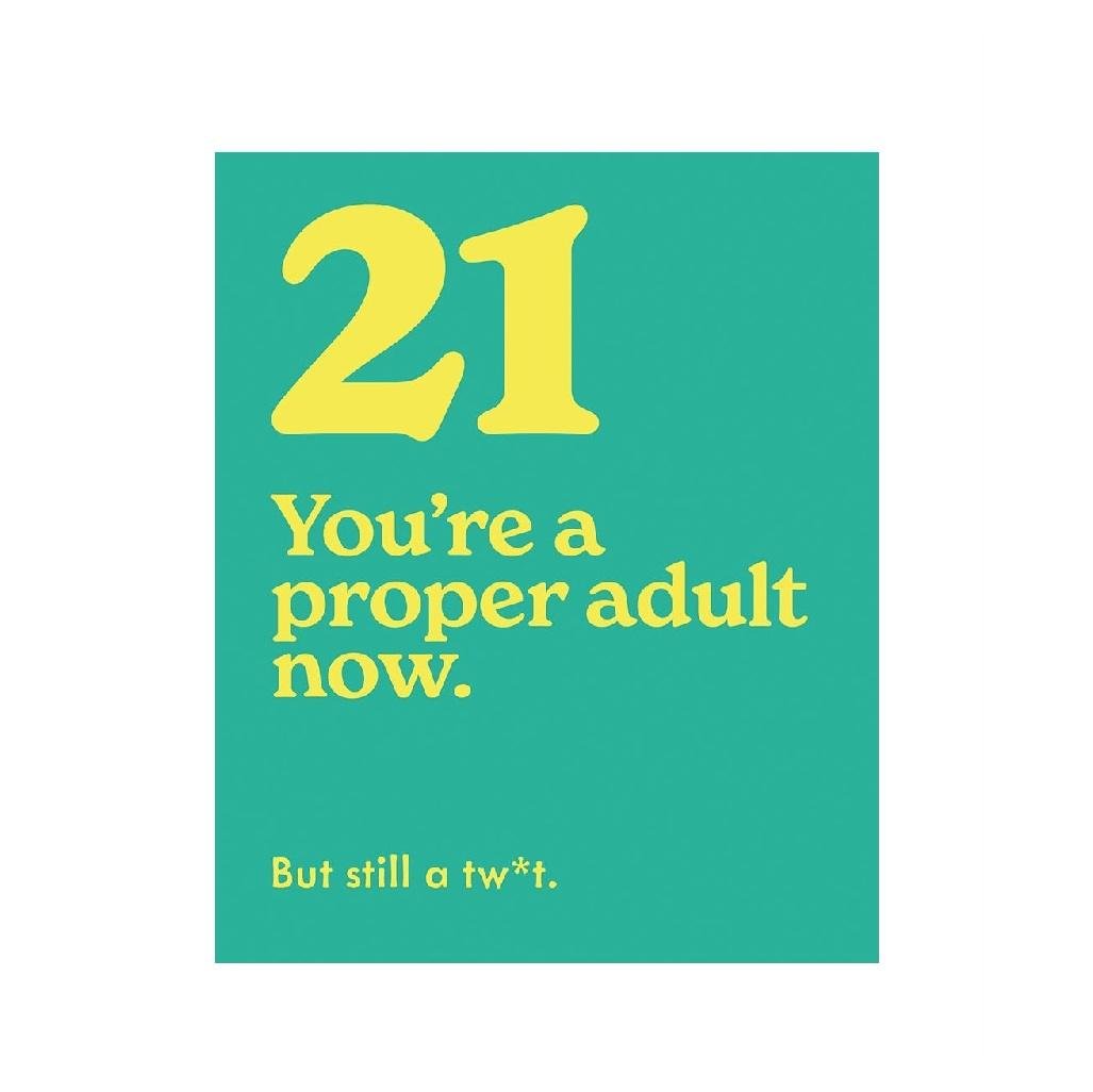 FRG230 21st Birthday Card Proper Adult still a Twat