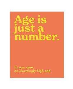 FRG259 Age is Just a Number Witty Greeting Card