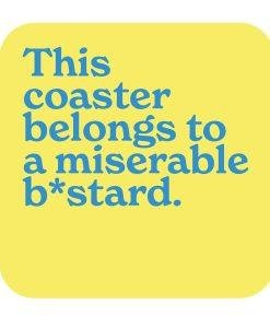 CMS251 Miserable bastard Coaster